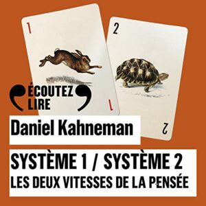 Système 1, système 2: Les deux vitesses de la pensée